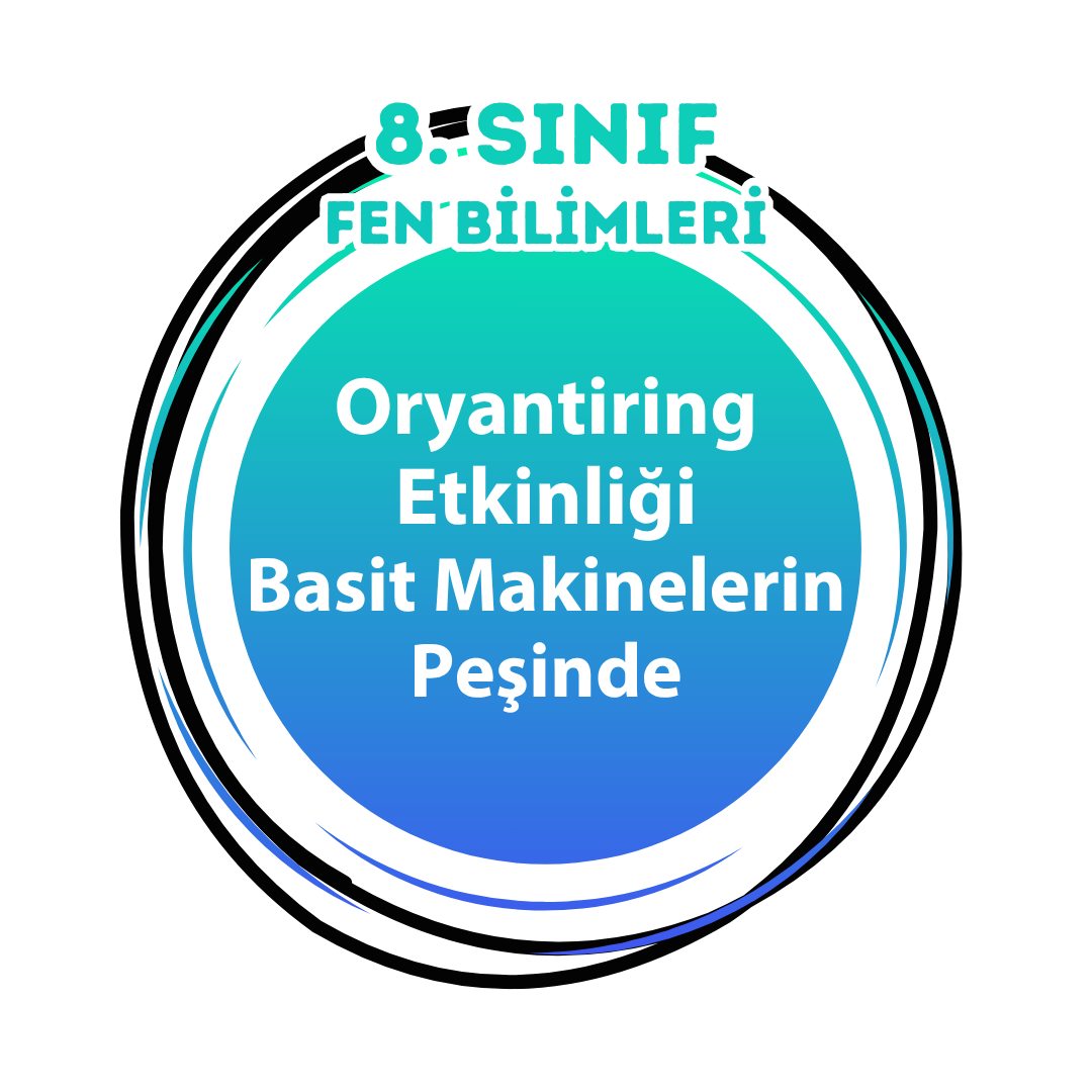 Oryantiring Etkinliği – Basit Makinelerin Peşinde